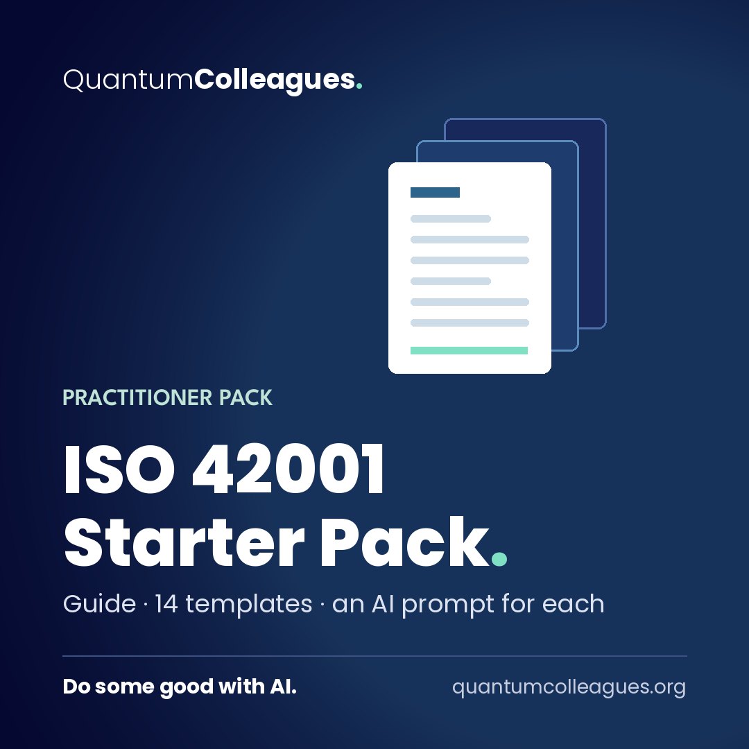 ISO 42001 Starter Pack by QuantumColleagues: a practical guide and fourteen templates, each with an AI prompt