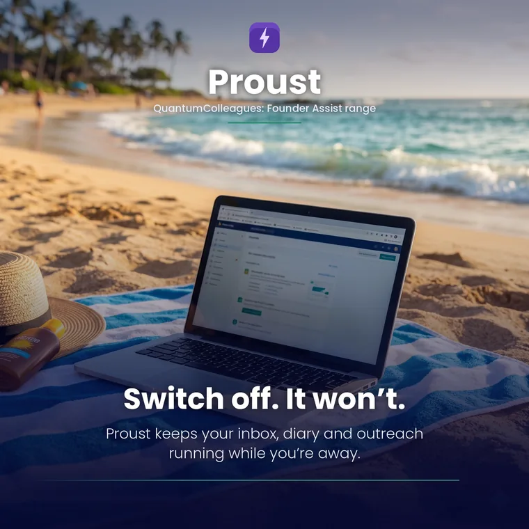 Proust running on a laptop on a beach, under the line: switch off, it won't.